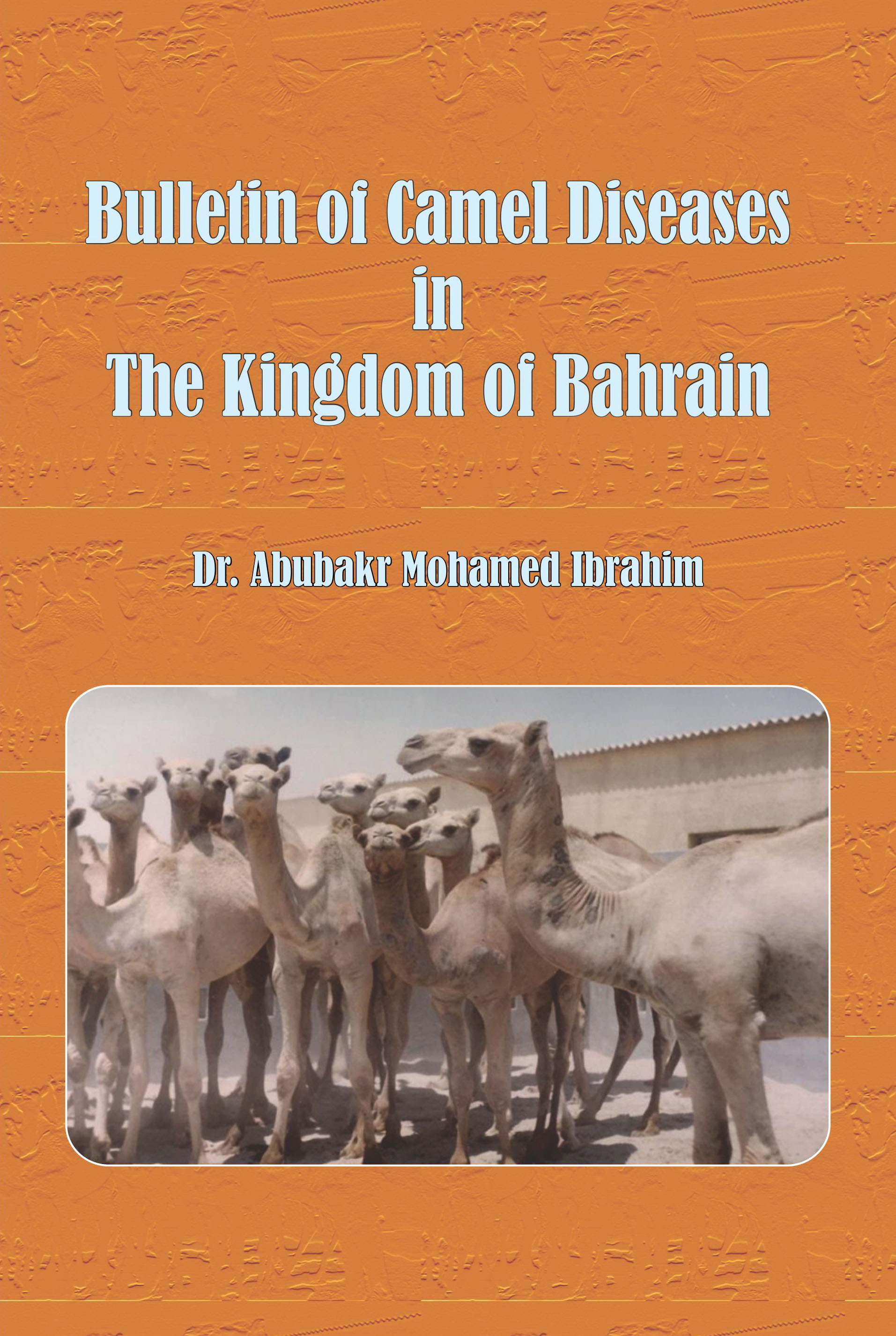 Bulletin Of Camel Disease In The Kingdom Of Bahrain